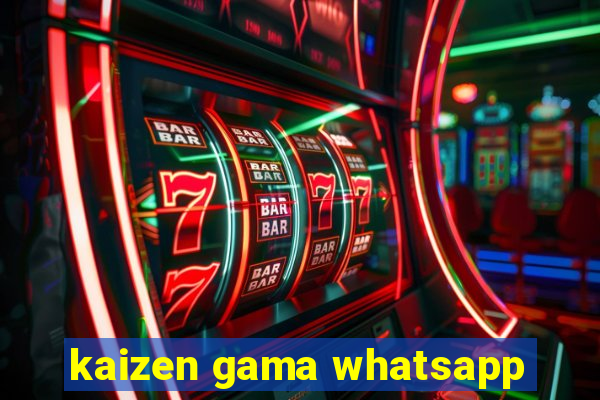 kaizen gama whatsapp